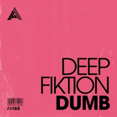 Deep Fiktion - Dumb (Extended Mix)