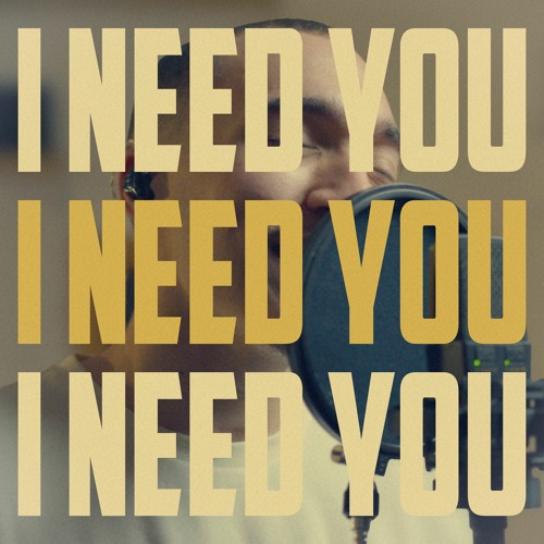 I Need You