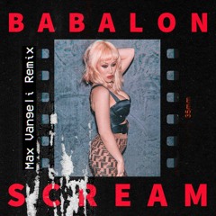 Babalon - Scream (Max Vangeli Remix)