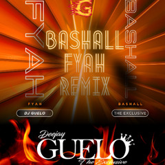 REMIX FYAH 2025 BASSHALL DJ GUELO THE EXCLUSIVE
