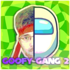 Sussy Skedaddling - Goofy Gang 2