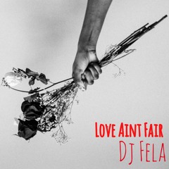 LOVE AINT FAIR
