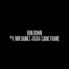 Mir Bankz - RUN DOWN