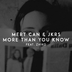 More Than You Know (feat. ZHIKO)