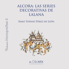 $PDF$/READ/DOWNLOAD Alcora: las series decorativas de Lalana (Monograf?as) (Spanish Edition)