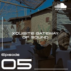 Xquisite Gateway of Sound - Episode 5 | Rnb, Old School and Modern Hip-Hop & Future Sounds.