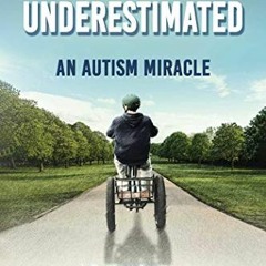 ✔️ Read Underestimated: An Autism Miracle (Children’s Health Defense) by  J. B. Handley &  Jam
