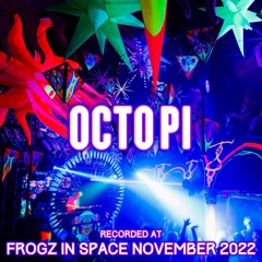 Octo Pi - Recorded at TRiBE of FRoG Frogz in Space November 2022