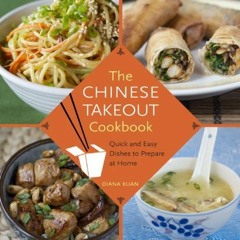 Read online The Chinese Takeout Cookbook: Quick and Easy Dishes to Prepare at Home by  Diana Kuan