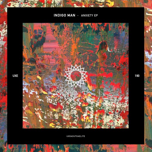PREMIERE: Indigo Man - Anxiety (Original Mix) [Uxoa Dutxa Elite]