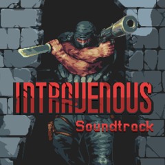 [Intravenous OST] 12) Xtrullor - Vengeance
