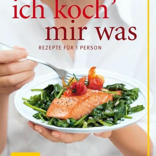 Ich koch` mir was: Rezepte für 1 Person - und nichts bleibt übrig (GU Themenkochbuch) | PDFREE