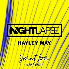 Nightlapse & Hayley May - Sweet Love (Club Mix)