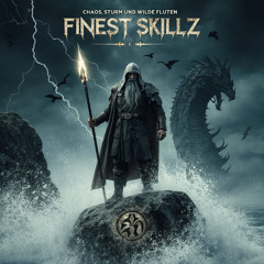 Finest Skillz - Chaos, Sturm und wilde Fluten