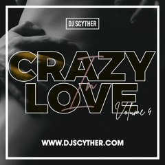 Crazy In Love Vol.4 Mixed By DJ Scyther (A RNB & Trap Soul Mix CD)