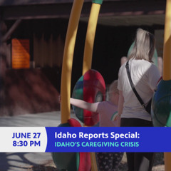 Promo: Idaho's Caregiving Crisis