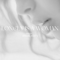 Lonely Is A Woman
