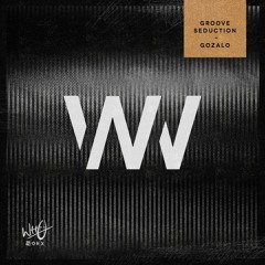 Groove Seduction - Gozalo [Wh0 Worx]