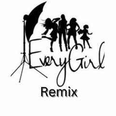 EveryGirl Remix