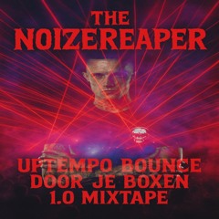 Uptempo Bounce Door Je Boxen 1.0 Mixtape (Mixed By The Noizereaper).mp3