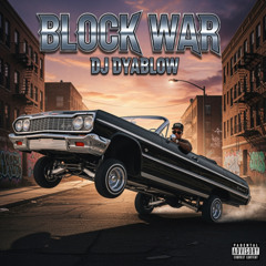 “Block War” by DJ Dyablow
