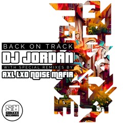 DJ Jordan - BACK ON TRACK (Noise Mafia Remix)