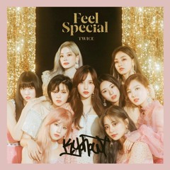 Twice 트와이스 - Feel Special (Kyohowt Flip)