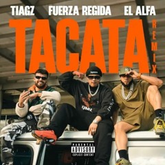 Tiagz Feat Fuerza Regida & ElAlfa  - Tacata (Gheef Remix)