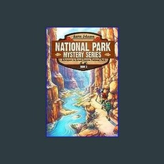 {DOWNLOAD} 💖 Adventure in Grand Canyon National Park: A Mystery Adventure (National Park Mystery S