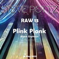 RAW25_13 Plink Plonk (Black Orpheus)
