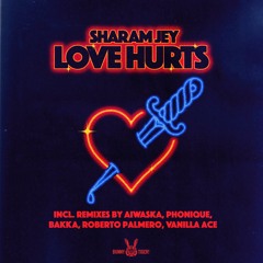 [PREMIERE] > Sharam Jey - Love Hurts (Roberto Palmero Remix) [Bunny Tiger]