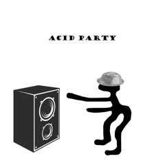 Acid party