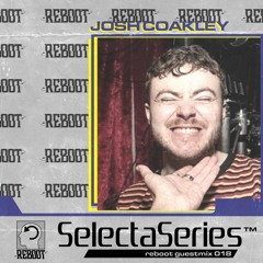 Reboot Selecta Series 018 - Josh Coakley LIVE @Konspiracy Club