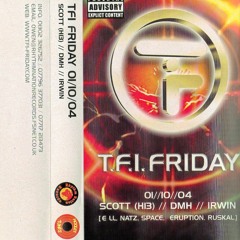 TFI Friday - 01.10.2004 - (Side 1) DJ SCOTT (HANGER 13)