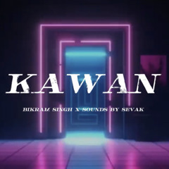 KAWAN - UK GARAGE (BIKRAM SINGH X SOUNDS BY SEVAK)
