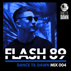 Dance Til Dawn Mix 004