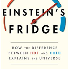 free KINDLE ✓ Einstein's Fridge: How the Difference Between Hot and Cold Explains the