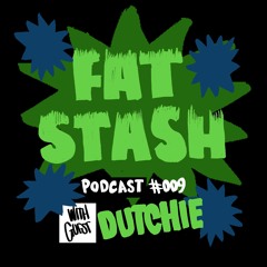 Fat Stash Podcast #009