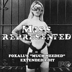 Miss Represented - Lessons In Resilience (Foxall's "Much Needed" Extended Edit)