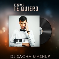 Stromae & Ameme - Te Quiero (Dj Sacha Edit)