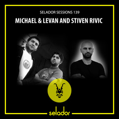 Selador Sessions 139 | Michael & Levan and Stiven Rivic