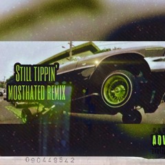 STILL TIPPIN' #MOSTHATED REMIX (Ill Kass & Suizo Lmd)