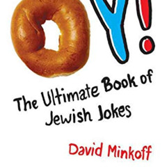 [DOWNLOAD] KINDLE 💜 Oy!: The Ultimate Book of Jewish Jokes by  David Minkoff KINDLE