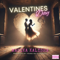 Valentine’s Day by Masika Kalysha