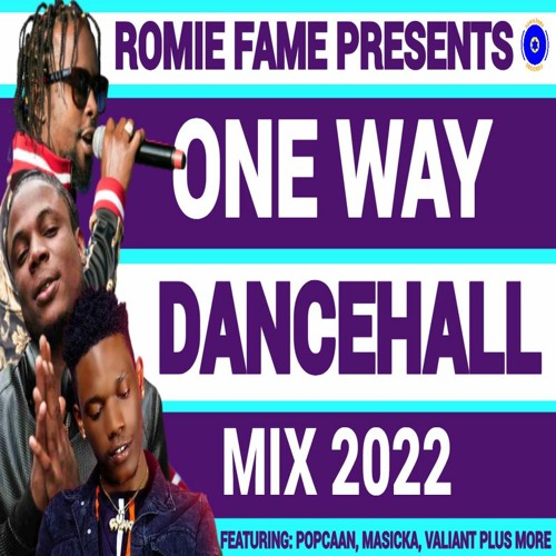 ONE WAY DANCEHALL MIX (RAW) 2022/ ONE WAY POPCAAN, MASICKA, VALIANT + MORE
