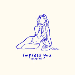 SCOPETANI - Impress you (Extended)