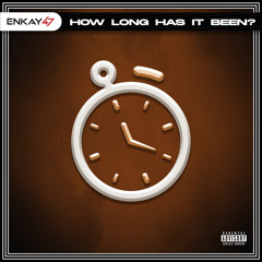 How Long Has It Been?