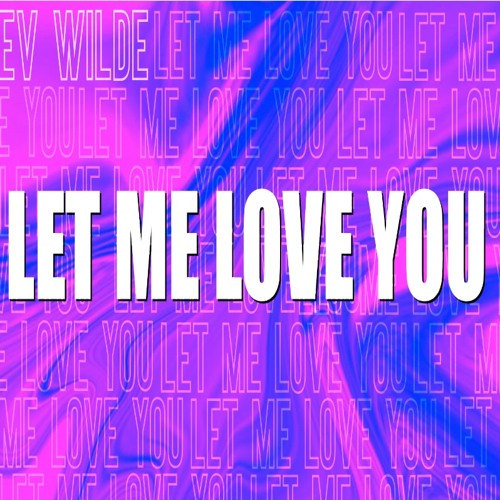 Let Me Love You