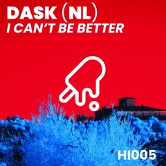 PremEar: Dask - I Can't Be Better [HI005]