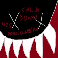 CALM DOWN (prod. guardian)